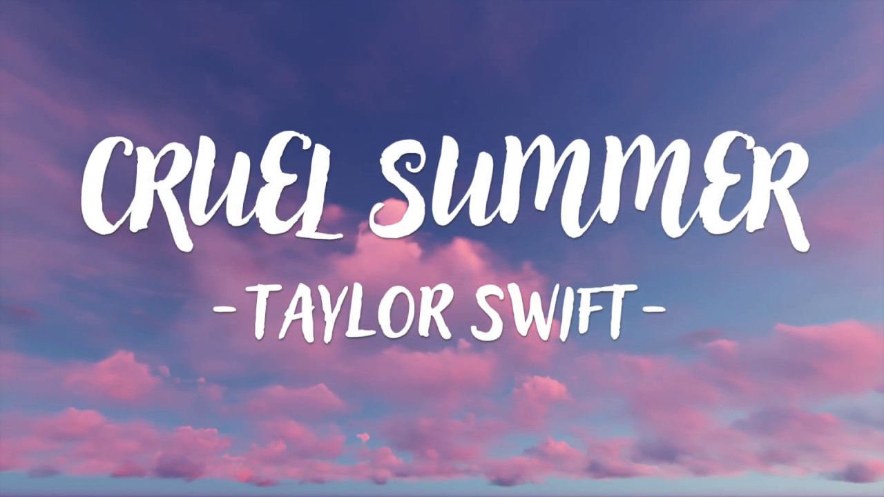 Cruel Summer Lyrics: A Dive into Taylor Swift’s Electrifying Anthem